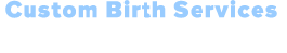 Custom Birth Services - Patty Sprinkle